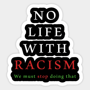 NO LIFE with Racism Sticker